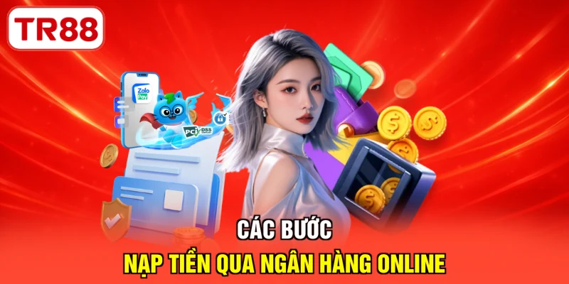 Các bước nạp tiền qua ngân hàng online