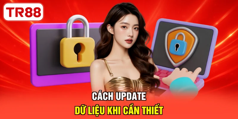 Cách update dữ liệu khi cần thiết