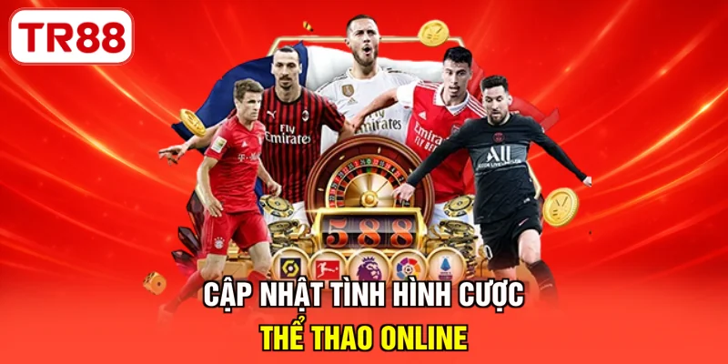 Cập nhật tình hình cược thể thao online 