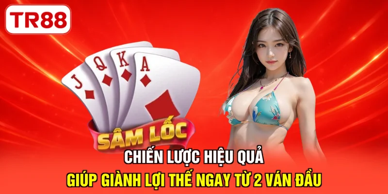 Chiến lược hiệu quả giúp giành lợi thế ngay từ 2 ván đầu