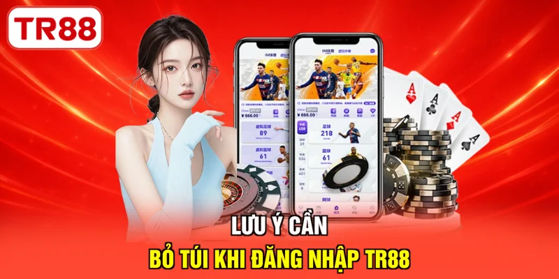 Lưu ý cần bỏ túi khi đăng nhập TR88