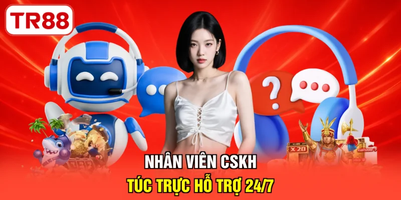 Nhân viên CSKH túc trực hỗ trợ 24/7