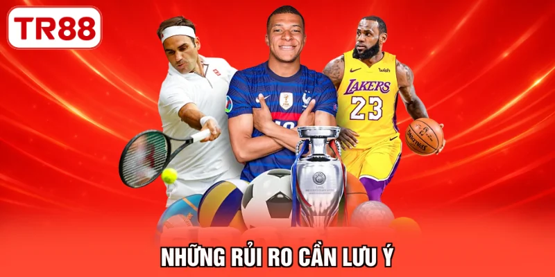 Những rủi ro cần lưu ý