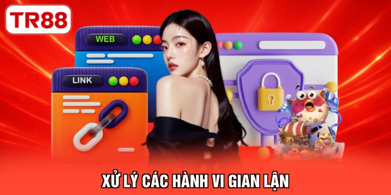 Xử lý các hành vi gian lận